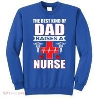 The Best Kind Of Dad Raises A Nurse Sweatshirt thumb 0