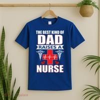 The Best Kind Of Dad Raises A Nurse T-Shirt thumb 2
