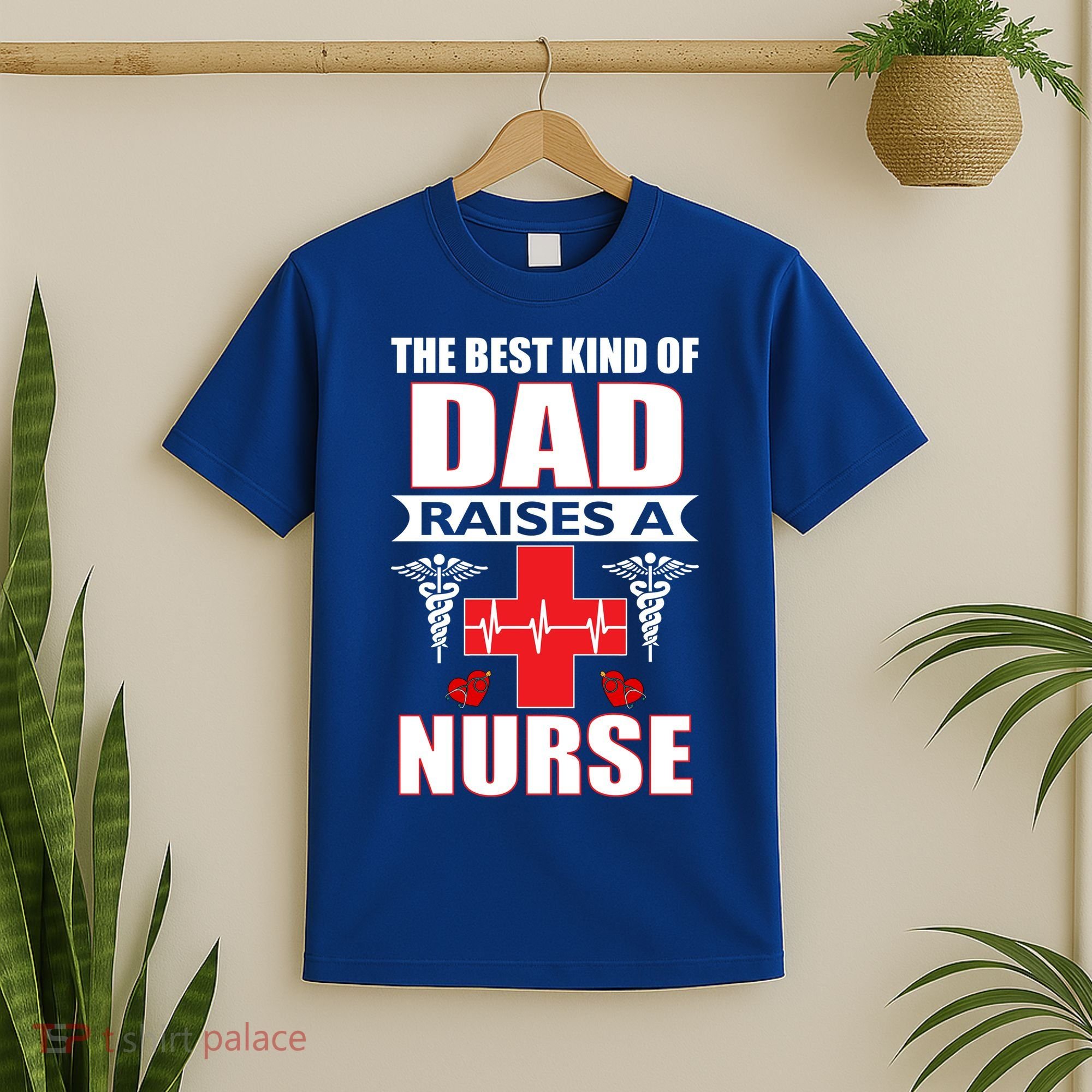 The Best Kind Of Dad Raises A Nurse T-Shirt