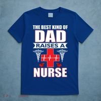 The Best Kind Of Dad Raises A Nurse T-Shirt thumb 5