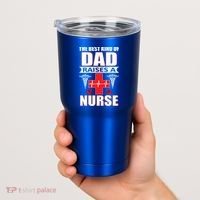 The Best Kind Of Dad Raises A Nurse Tumbler thumb 2