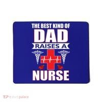 The Best Kind Of Dad Raises A Nurse Mousepad thumb 0