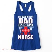The Best Kind Of Dad Raises A Nurse Women's Tank Top thumb 0