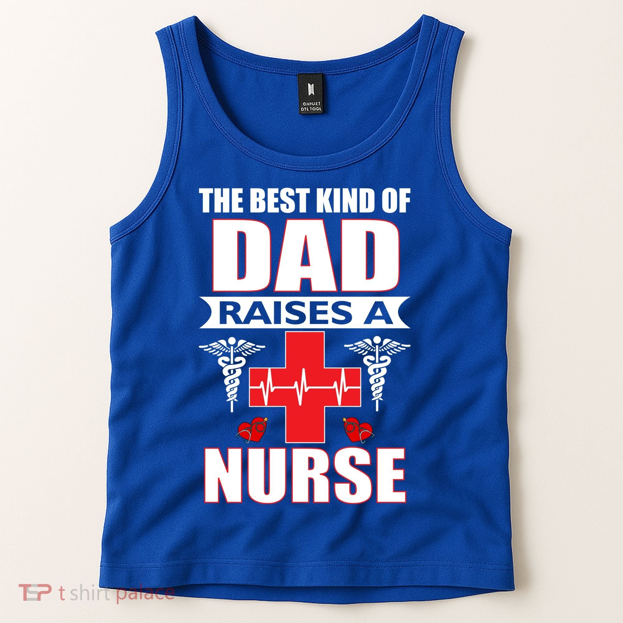 The Best Kind Of Dad Raises A Nurse Tank Top