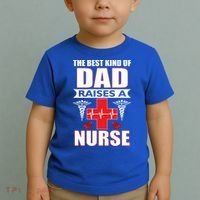 The Best Kind Of Dad Raises A Nurse Toddler T-Shirt thumb 2