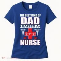 The Best Kind Of Dad Raises A Nurse Women's T-Shirt thumb 0