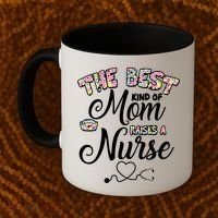 The Best Kind Of Mom Raises A Nurse Coffee Mug thumb 2