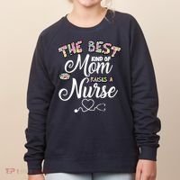 The Best Kind Of Mom Raises A Nurse Women's Sweatshirt thumb 0