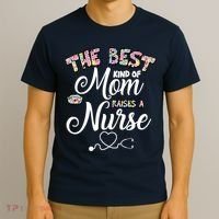 The Best Kind Of Mom Raises A Nurse T-Shirt thumb 3