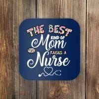 The Best Kind Of Mom Raises A Nurse Coaster thumb 0