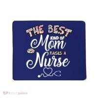 The Best Kind Of Mom Raises A Nurse Mousepad thumb 0
