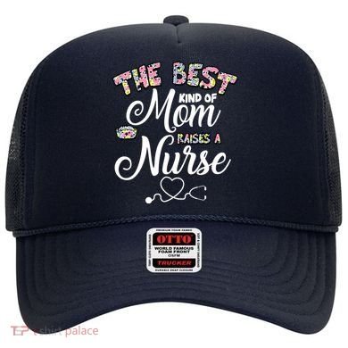 The Best Kind Of Mom Raises A Nurse Hat