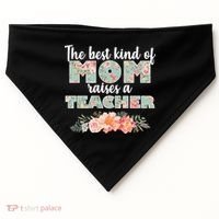 The Best Kind Of Mom Raises A Teacher USA-Made Doggie Bandana thumb 0