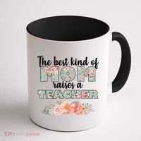 The Best Kind Of Mom Raises A Teacher Coffee Mug thumb 1