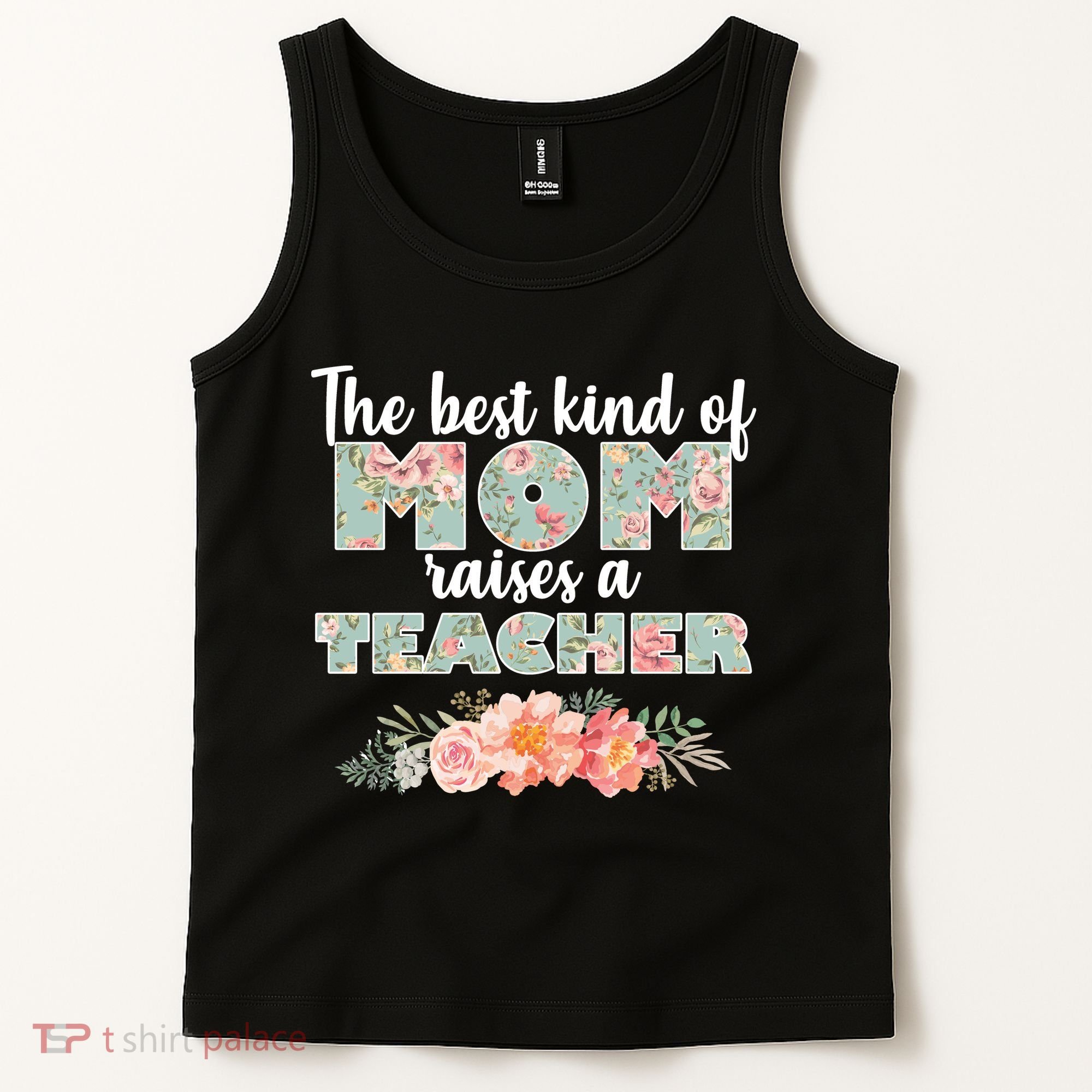 The Best Kind Of Mom Raises A Teacher Tank Top