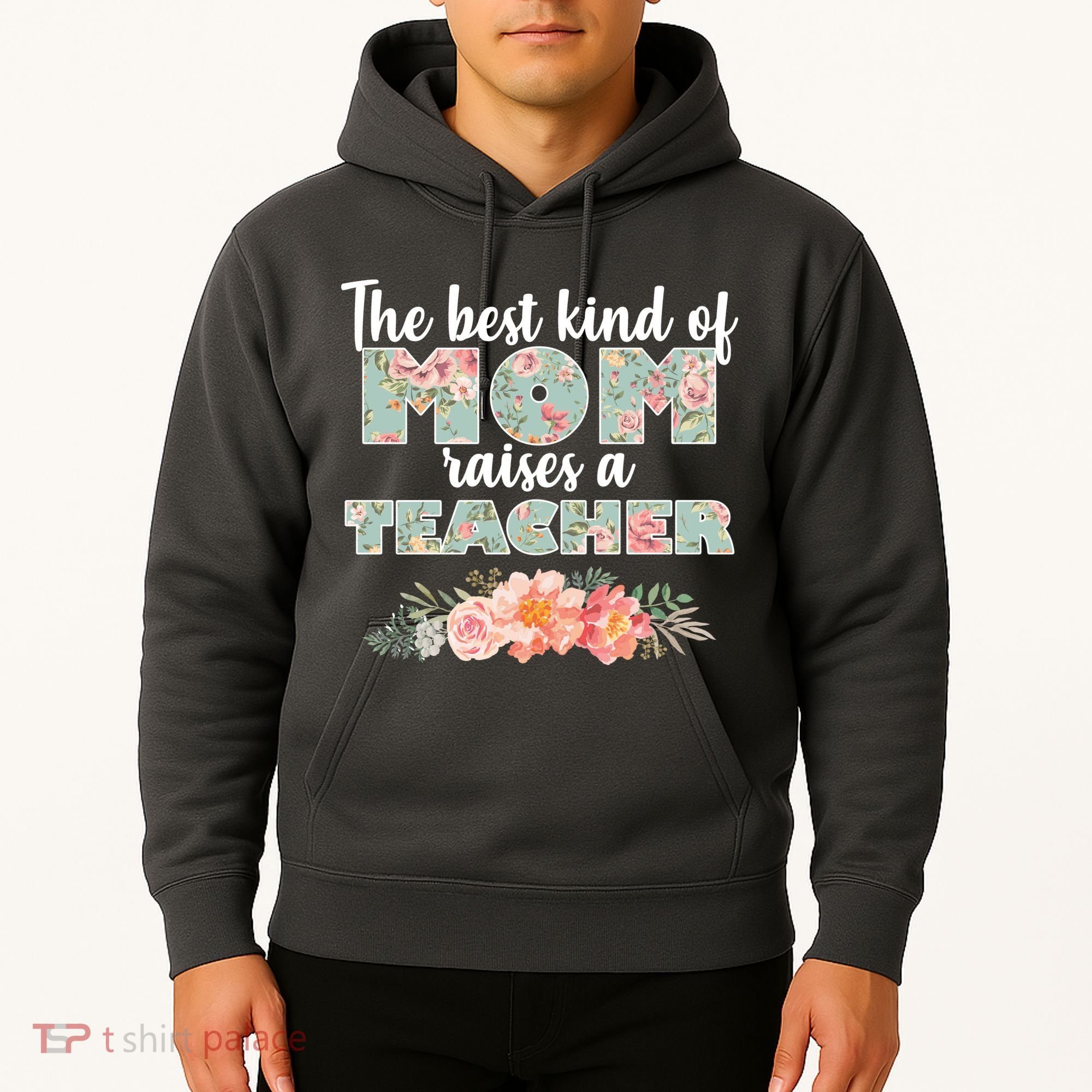 The Best Kind of Mom Raises a Teacher Hoodie