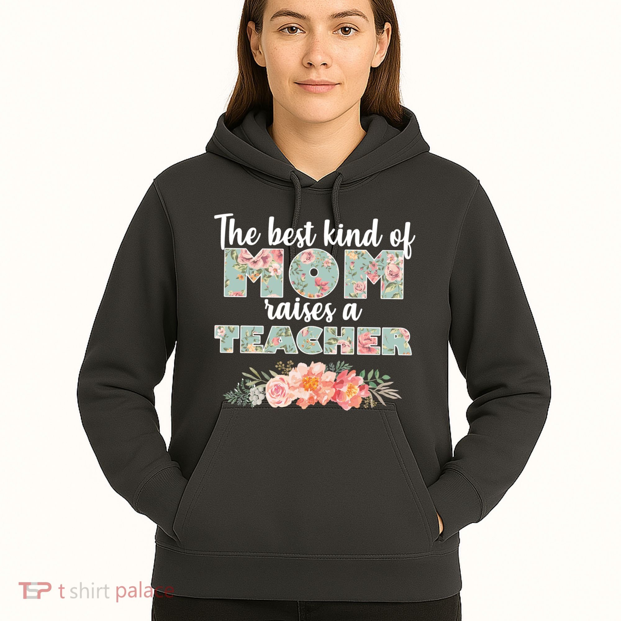 The Best Kind of Mom Raises a Teacher Hoodie