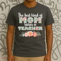 The Best Kind of Mom Raises a Teacher T-Shirt thumb 3