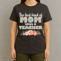 The Best Kind of Mom Raises a Teacher T-Shirt thumb 4