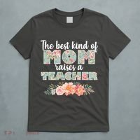 The Best Kind of Mom Raises a Teacher T-Shirt thumb 5