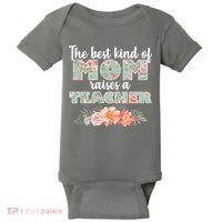 The Best Kind of Mom Raises a Teacher Baby Bodysuit thumb 0