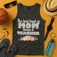 The Best Kind of Mom Raises a Teacher Tank Top thumb 4