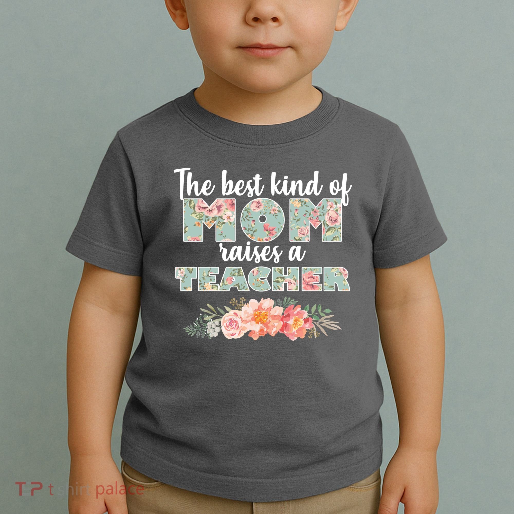 The Best Kind of Mom Raises a Teacher Toddler T-Shirt
