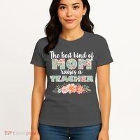 The Best Kind of Mom Raises a Teacher Women's T-Shirt thumb 4