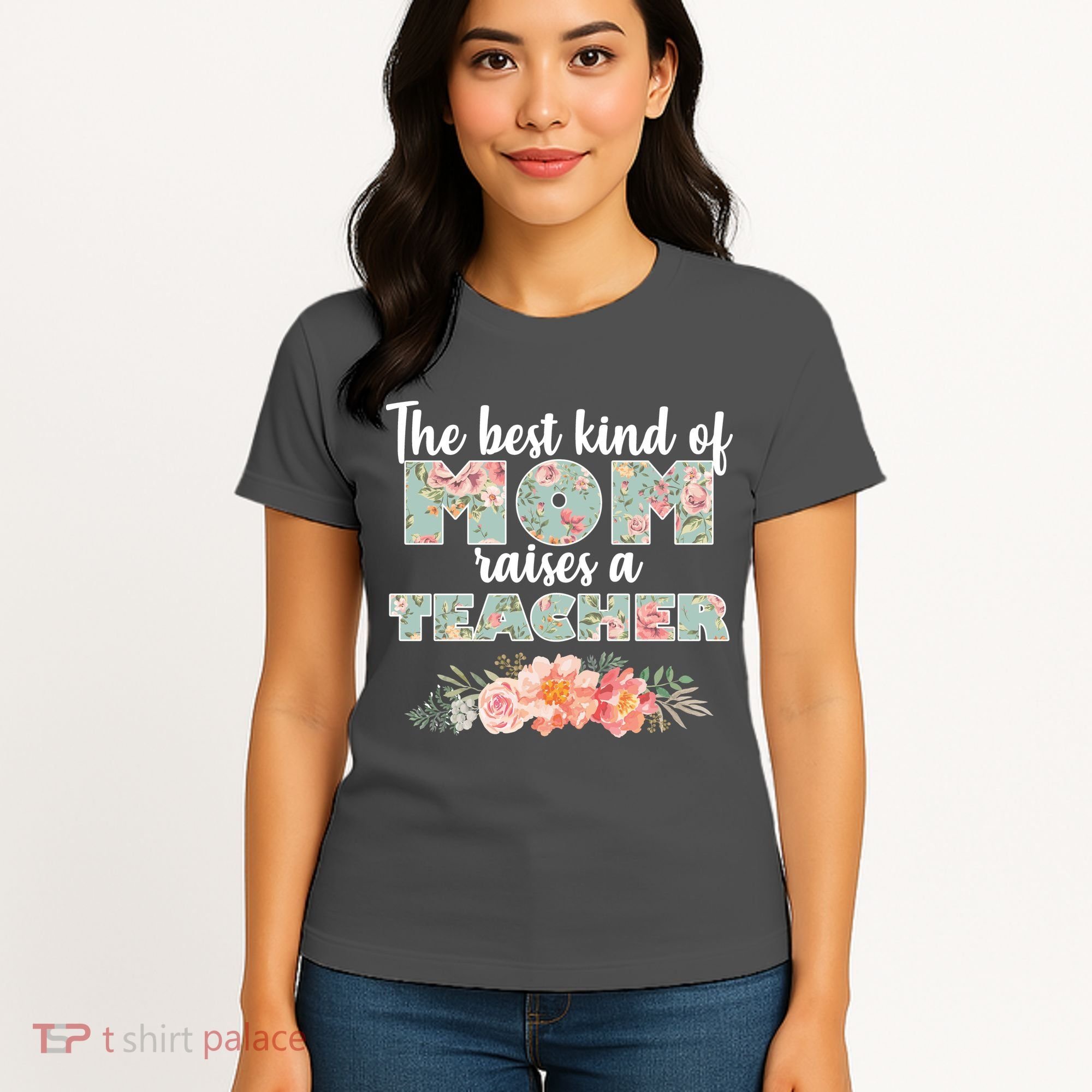 The Best Kind of Mom Raises a Teacher Women's T-Shirt