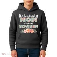 The Best Kind of Mom Raises a Teacher Kids Hoodie thumb 4