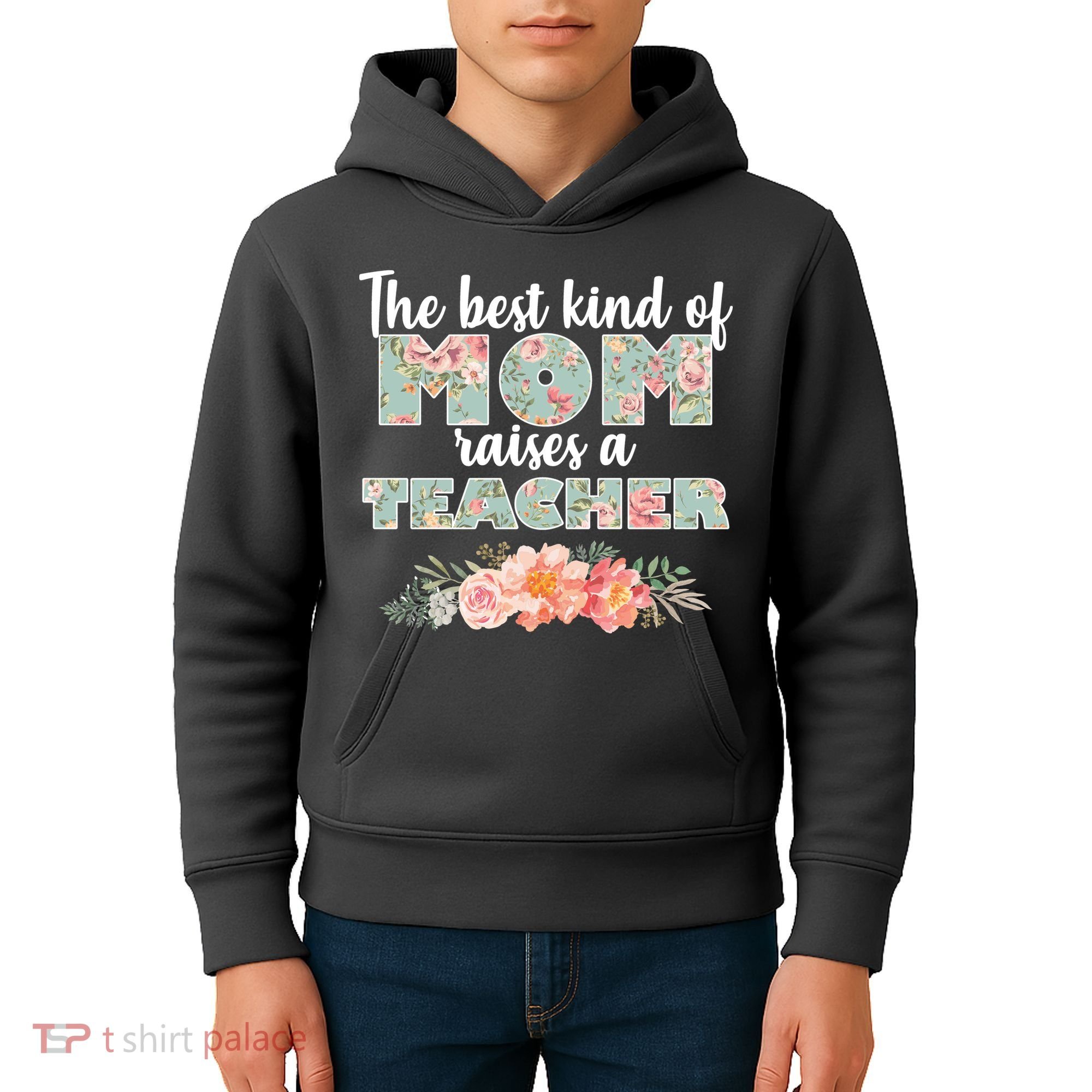 The Best Kind of Mom Raises a Teacher Kids Hoodie
