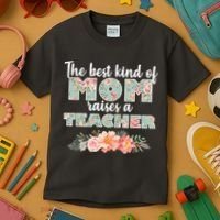 The Best Kind of Mom Raises a Teacher Kids T-Shirt thumb 3