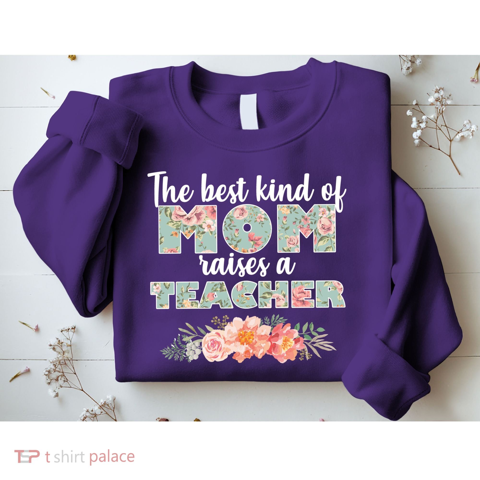 The Best Kind Of Mom Raises A Teacher Sweatshirt