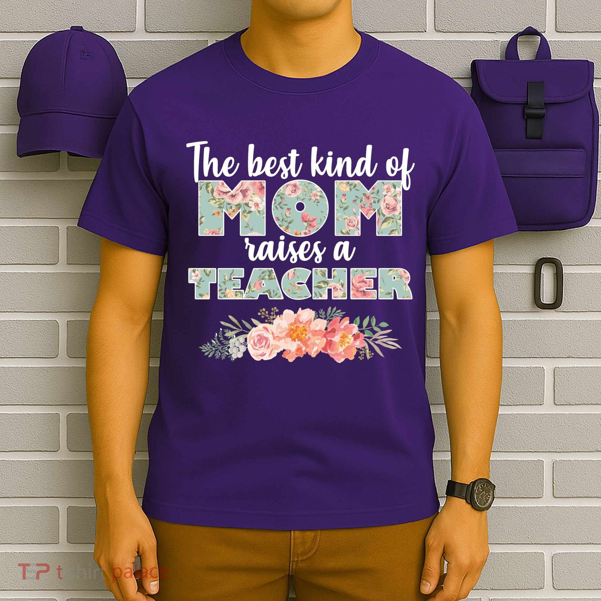 The Best Kind Of Mom Raises A Teacher T-Shirt