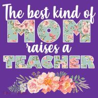 The Best Kind Of Mom Raises A Teacher Button thumb 1