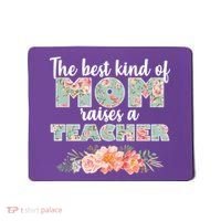 The Best Kind Of Mom Raises A Teacher Mousepad thumb 0