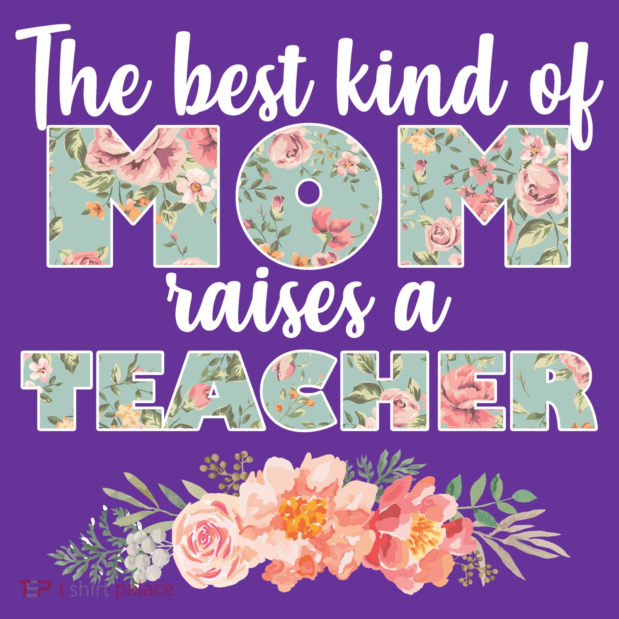 The Best Kind Of Mom Raises A Teacher Women's T-Shirt