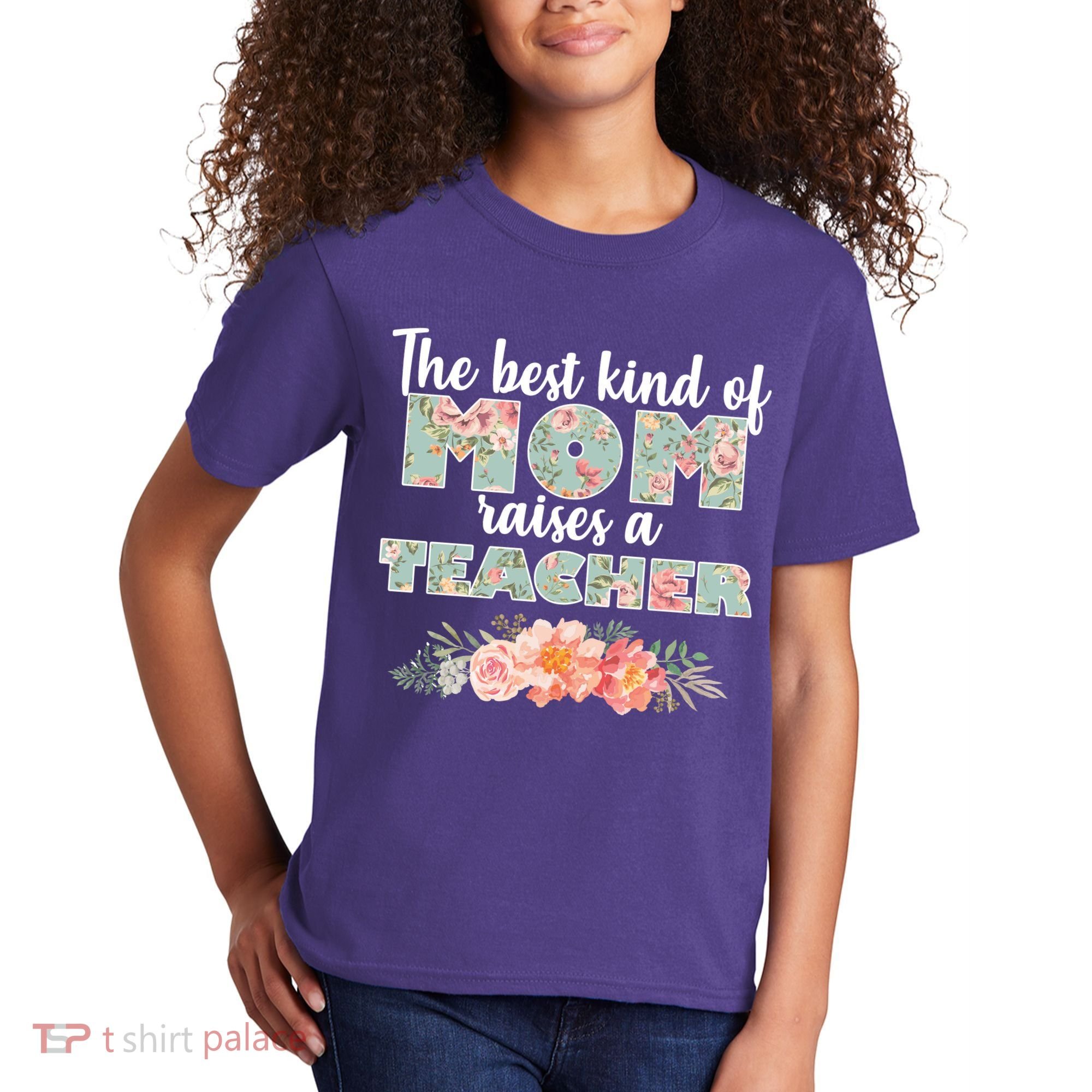 The Best Kind Of Mom Raises A Teacher Kids T-Shirt