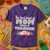 The Best Kind Of Mom Raises A Teacher Kids T-Shirt thumb 3