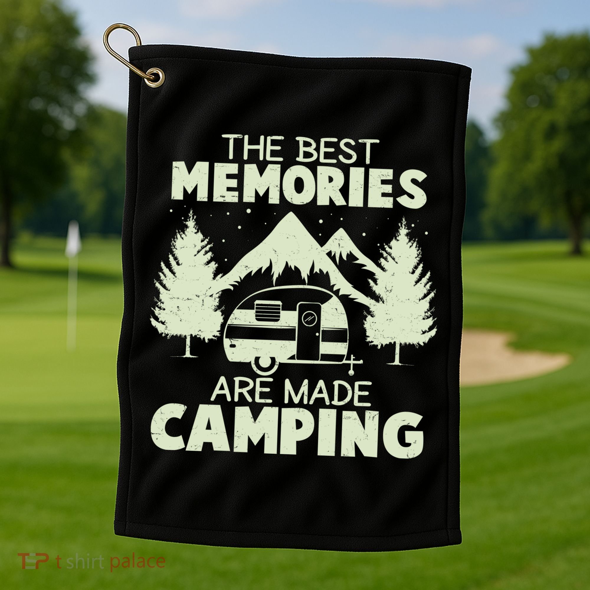The Best Memories Are Made Camping Golf Towel