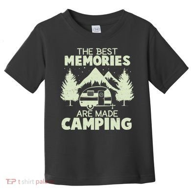 The Best Memories Are Made Camping Toddler T-Shirt