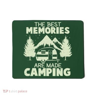 The Best Memories Are Made Camping Mousepad