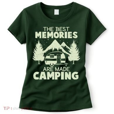 The Best Memories Are Made Camping Women's T-Shirt