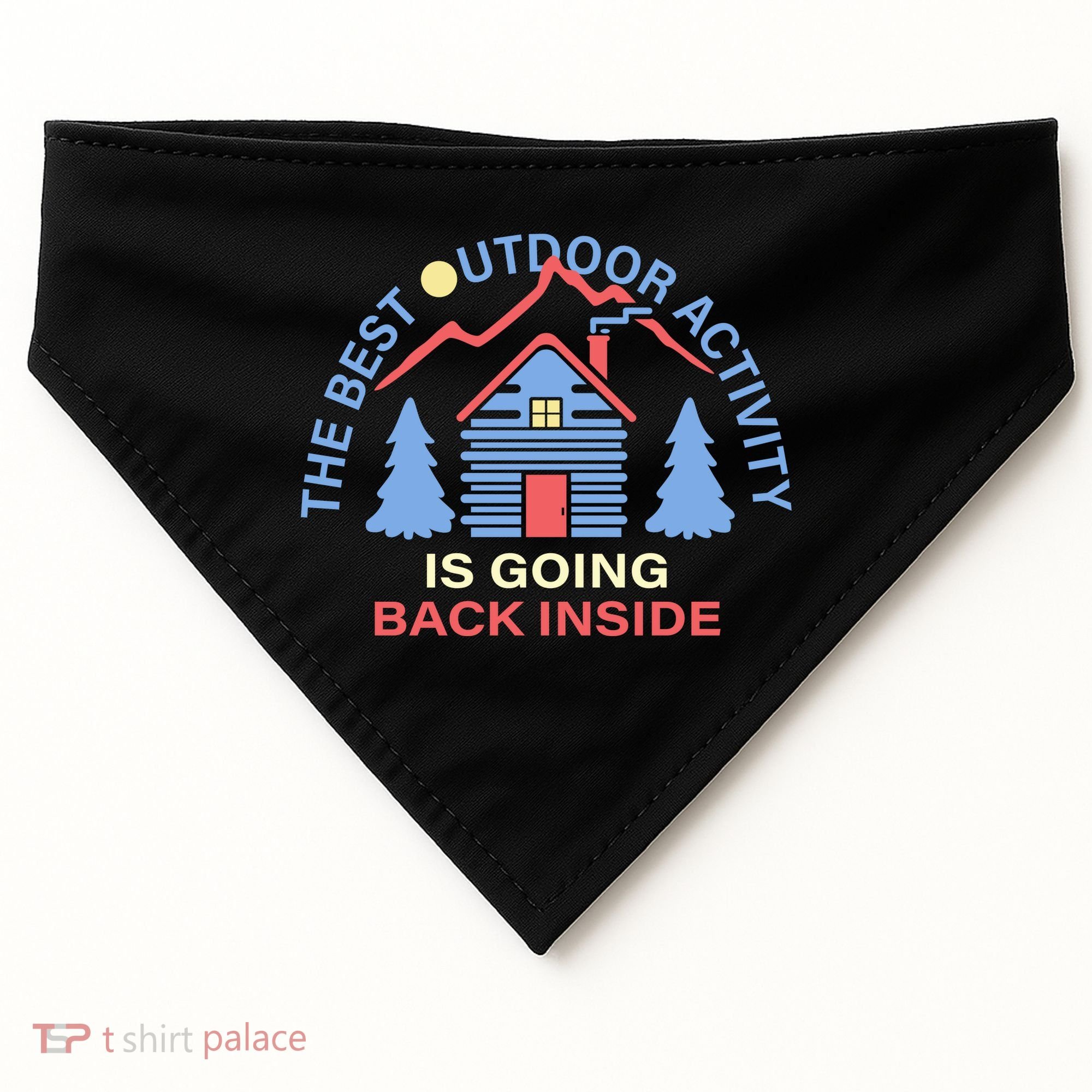 The Best Out Door Activity Is Going Back Inside USA-Made Doggie Bandana