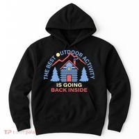 The Best Out Door Activity Is Going Back Inside Hoodie thumb 0