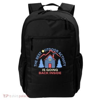 The Best Out Door Activity Is Going Back Inside Backpack