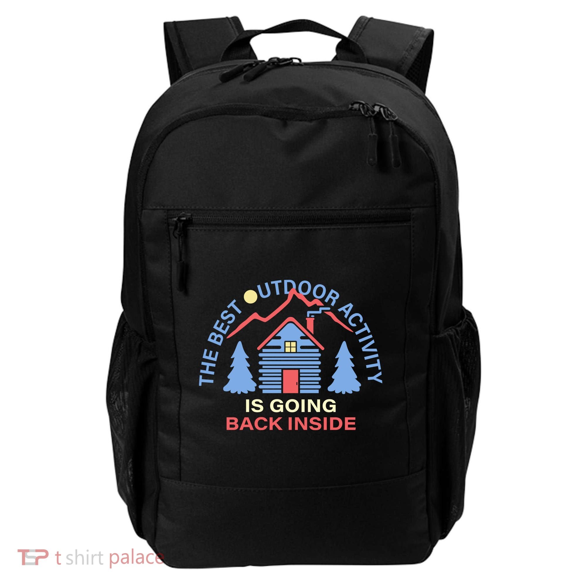 The Best Out Door Activity Is Going Back Inside Backpack