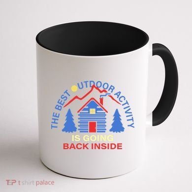 The Best Out Door Activity Is Going Back Inside Coffee Mug back