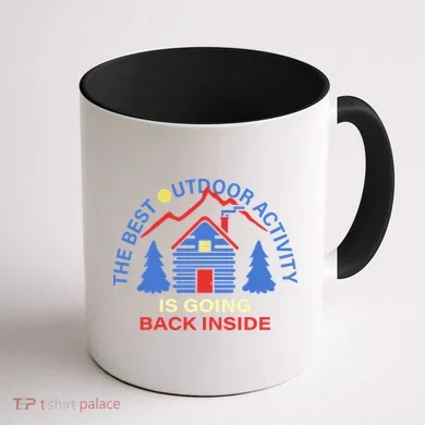 The Best Out Door Activity Is Going Back Inside Coffee Mug back