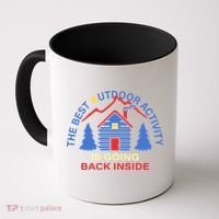 The Best Out Door Activity Is Going Back Inside Coffee Mug thumb 0